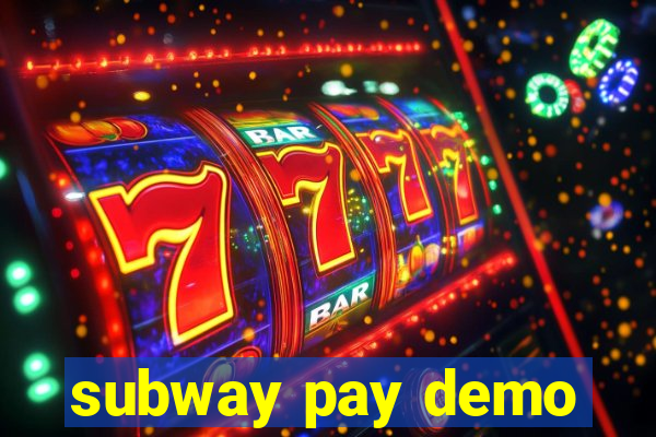 subway pay demo